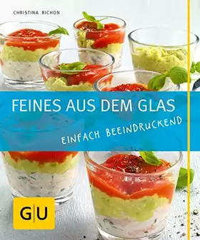 Couverture du produit · Feines aus dem Glas: Einfach beeindruckend (GU Just cooking)