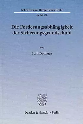 Couverture du produit · Die Forderungsabhängigkeit der Sicherungsgrundschuld.: Dissertationsschrift (Schriften zum Bürgerlichen Recht)