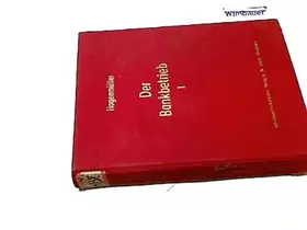 Couverture du produit · Der Bankbetrieb. Bd. 1: Strukturlehre - Kapitalbeschaffung d. Kreditinstitute.
