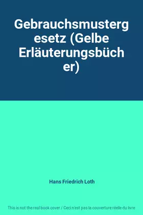 Couverture du produit · Gebrauchsmustergesetz (Gelbe Erläuterungsbücher)