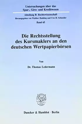 Couverture du produit · Die Rechtsstellung des Kursmaklers an den deutschen Wertpapierbörsen. (Untersuchungen über das Spar-, Giro- und Kreditwesen. Ab