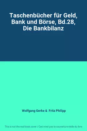 Couverture du produit · Taschenbücher für Geld, Bank und Börse, Bd.28, Die Bankbilanz