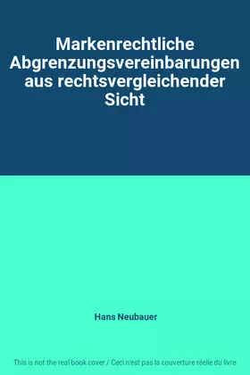 Couverture du produit · Markenrechtliche Abgrenzungsvereinbarungen aus rechtsvergleichender Sicht