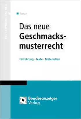 Couverture du produit · Das neue Geschmacksmusterrecht: Einführung - Texte - Materialien