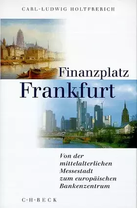 Couverture du produit · Finanzplatz Frankfurt: Von der mittelalterlichen Messestadt zum europäischen Bankenzentrum