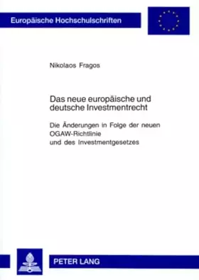 Couverture du produit · Das neue europaeische und deutsche Investmentrecht: Die Aenderungen in Folge der neuen OGAW-Richtlinie und des Investmentgesetz