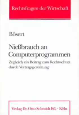 Couverture du produit · Niessbrauch an Computerprogrammen: Zugleich ein Beitrag zum Rechtsschutz durch Vertragsgestaltung (Rechtsfragen der Wirtschaft)