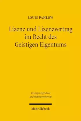 Couverture du produit · Lizenz und Lizenzvertrag im Recht des Geistigen Eigentums (Geistiges Eigentum und Wettbewerbsrecht, Band 5)