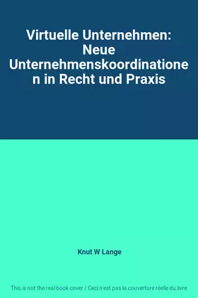 Couverture du produit · Virtuelle Unternehmen: Neue Unternehmenskoordinationen in Recht und Praxis