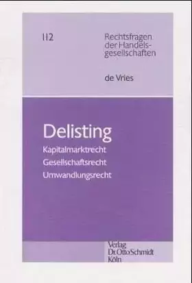 Couverture du produit · Delisting: Kapitalmarktrecht, Gesellschaftsrecht, Umwandlungsrecht (Rechtsfragen der Handelsgesellschaften)