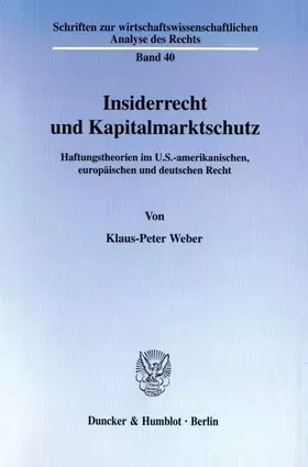 Couverture du produit · Insiderrecht und Kapitalmarktschutz. Haftungstheorien im U.S.-amerikanischen, europäischen und deutschen Recht. (Schriften zur 