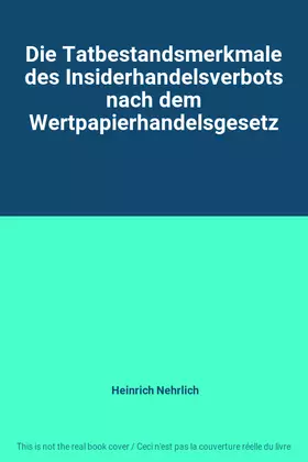 Couverture du produit · Die Tatbestandsmerkmale des Insiderhandelsverbots nach dem Wertpapierhandelsgesetz