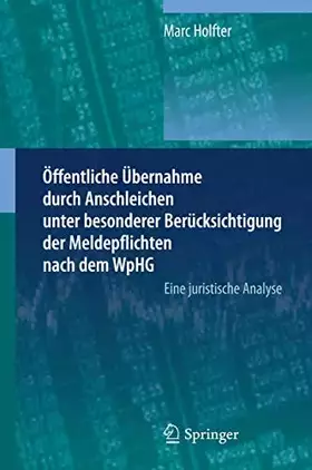 Couverture du produit · Öffentliche Übernahme durch Anschleichen unter besonderer Berücksichtigung der Meldepflichten nach dem WpHG: Eine juristische A