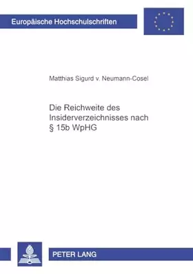 Couverture du produit · Die Reichweite des Insiderverzeichnisses nach § 15b WpHG: Dissertationsschrift (Europaeische Hochschulschriften Recht, Band 473