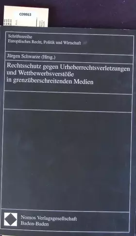 Couverture du produit · Rechtsschutz gegen Urheberrechtsverletzungen und Wettbewerbsverstöße in grenzüberschreitenden Medien: Vortr. d. gleichnam. Koll