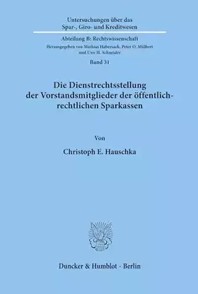 Couverture du produit · Die Dienstrechtsstellung der Vorstandsmitglieder der öffentlich-rechtlichen Sparkassen. (Untersuchungen über das Spar-, Giro- u