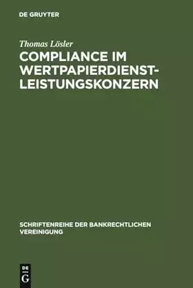 Couverture du produit · Compliance im Wertpapierdienstleistungskonzern (Schriftenreihe der Bankrechtlichen Vereinigung, 21)