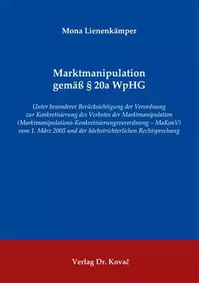 Couverture du produit · Marktmanipulation gemäß § 20a WpHG: Unter besonderer Berücksichtigung der Verordnung zur Konkretisierung des Verbotes der Markt