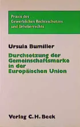 Couverture du produit · Durchsetzung der Gemeinschaftsmarke in der Europäischen Union (Praxis des Gewerblichen Rechtsschutzes und Urheberrechts)