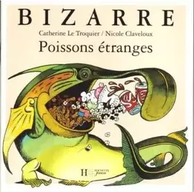Couverture du produit · Bizarre mais vrai ! : Poissons étranges