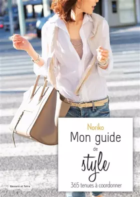 Couverture du produit · Noriko, mon guide de style: 365 tenues à coordonner