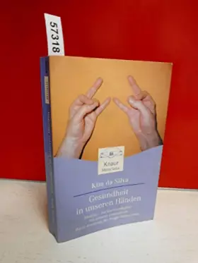 Couverture du produit · Gesundheit in unseren Händen: Mudras - die Kommunikation mit unserer Lebenskraft druch Anregung der Finger-Reflexzonen