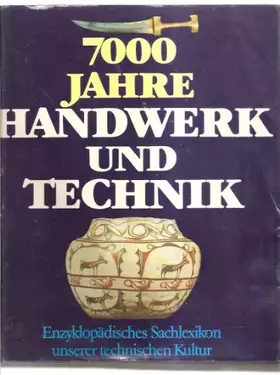 Couverture du produit · 7000 Jahre Handwerk und Technik