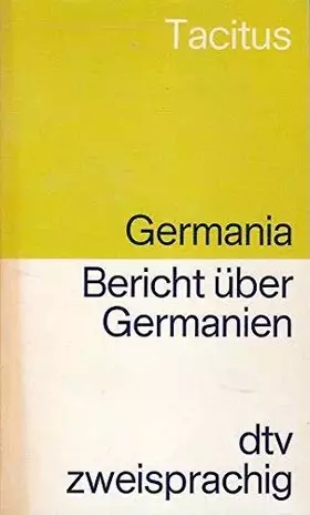 Couverture du produit · Germania Bericht über Germanien: Lateinisch /Deutsch (dtv zweisprachig)