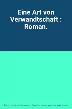 Couverture du produit · Eine Art von Verwandtschaft : Roman.