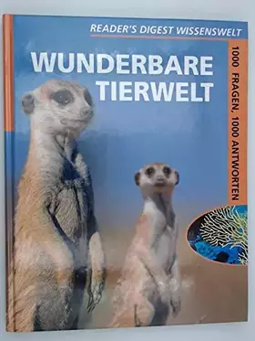 Couverture du produit · Wunderbare Tierwelt (Readers Digest Wissenswelt. 1000 Fragen, 1000 Antworten.)