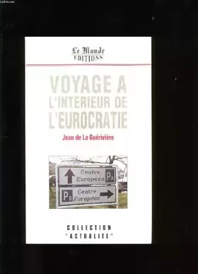 Couverture du produit · Voyage a l'interieur de l'eurocratie