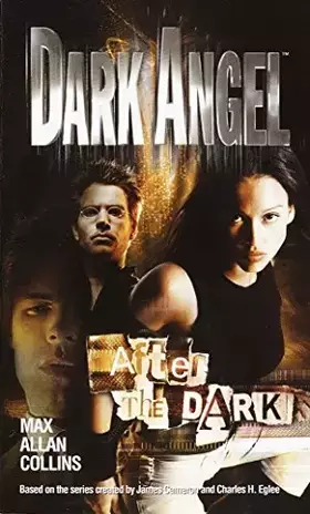 Couverture du produit · Dark Angel : After the Dark: A Novel
