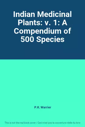 Couverture du produit · Indian Medicinal Plants: v. 1: A Compendium of 500 Species