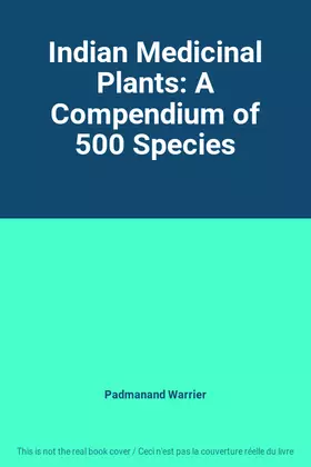 Couverture du produit · Indian Medicinal Plants: A Compendium of 500 Species