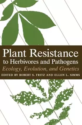 Couverture du produit · Plant Resistance to Herbivores and Pathogens: Ecology, Evolution, and Genetics