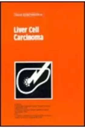 Couverture du produit · Liver Cell Carcinoma (Falk Symposium)