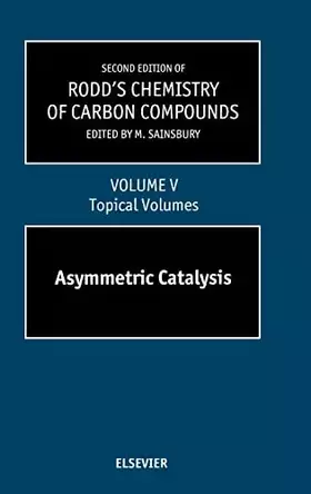 Couverture du produit · Second Supplements to the 2nd Edition of Rodd's Chemistry of Carbon Compounds: Topical Volumes and Cumulative Index: Asymmetric