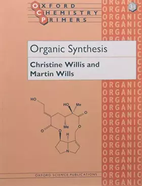 Couverture du produit · Organic Synthesis (Oxford Chemistry Primers)