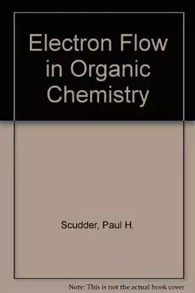 Couverture du produit · Electron Flow in Organic Chemistry