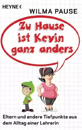 Couverture du produit · Zu Hause ist Kevin ganz anders: Eltern und andere Tiefpunkte aus dem Alltag einer Lehrerin