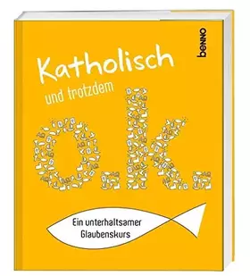 Couverture du produit · Katholisch und trotzdem o.k.: Ein unterhaltsamer Glaubenskurs