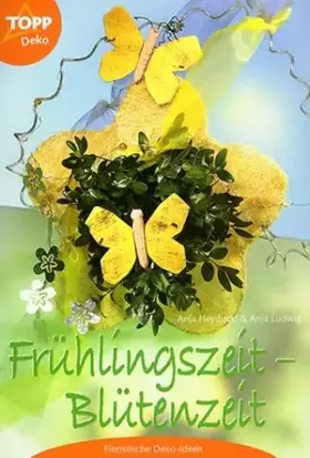Couverture du produit · Frühlingszeit - Blütenzeit: Floristische Deko-Ideen