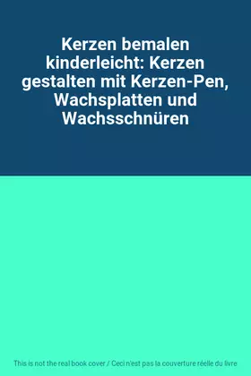 Couverture du produit · Kerzen bemalen kinderleicht: Kerzen gestalten mit Kerzen-Pen, Wachsplatten und Wachsschnüren