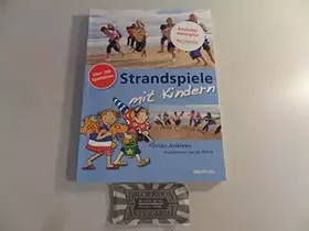 Couverture du produit · Strandspiele mit Kindern: 100 und mehr Spielideen für Strand und Wasser, Urlaub und Reise sowie große und kleine Kinderhorden