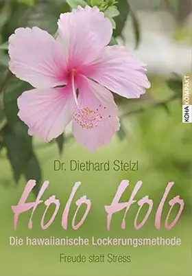 Couverture du produit · Holo Holo - Die hawaiianische Lockerungsmethode: Freude statt Stress (Kompakt, Band 20)