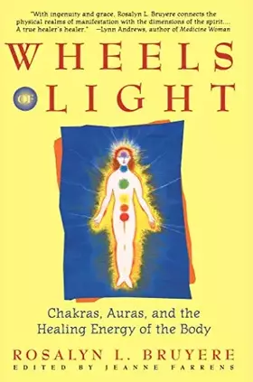 Couverture du produit · Wheels of Light: Chakras, Auras, and the Healing Energy of the Body