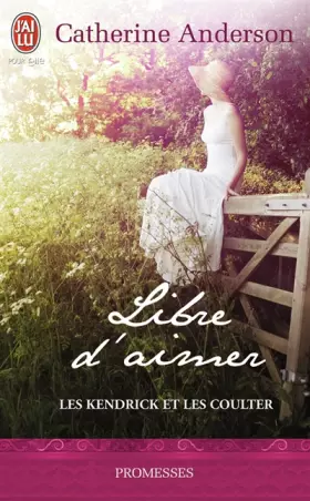 Couverture du produit · Les Kendrick et les Coulter, Tome 3 : Libre d'aimer