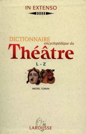 Couverture du produit · DICTIONNAIRE ENCYCLOPEDIQUE DU THEATRE COFFRET 2 VOLUMES : VOLUME 1, A-K. VOLUME 2, L-Z