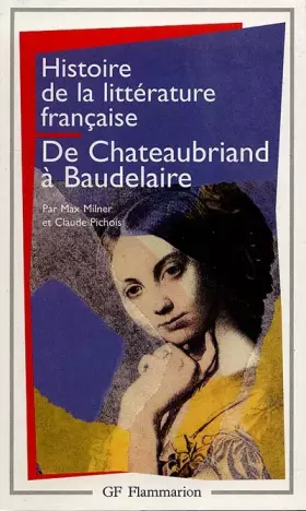 Couverture du produit · Histoire de la littérature française : De Chateaubriand à Baudelaire