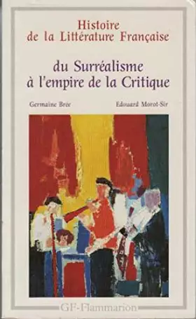 Couverture du produit · HISTOIRE DE LA LITTERATURE FRANCAISE. Du surréalisme à l'empire de la critique